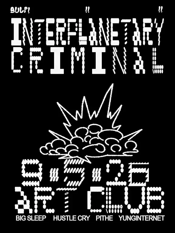 Flyer for Interplanetary Criminal at Art Club, Saturday, September 5, 2026